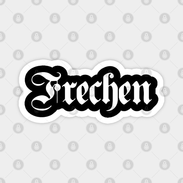 Frechen written with gothic font Magnet by Happy Citizen