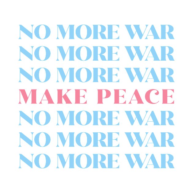 Make Peace by NobleTeeShop