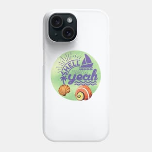 Shell Yeah Phone Case