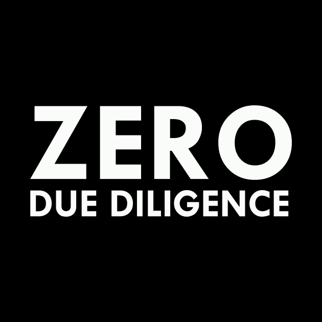 Zero Due Diligence by leithomalley