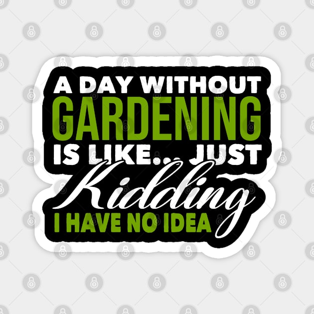 Funny Gardening Lovers Magnet by White Martian