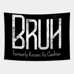 Mens Bruh Formerly Known As Cashier Meme Funny Saying Broh Tapestry