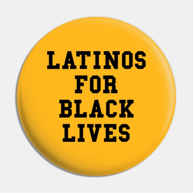 Latinos For Black Lives Pin by deadright