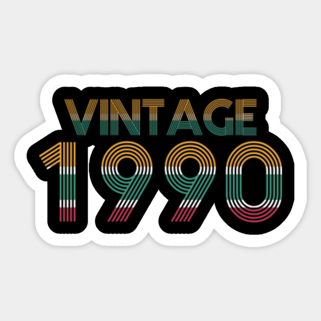 Vintage Bday 1990 30th Birthday Gift Ideas Men Women Him Her Vintage 1990 Sticker Teepublic Au