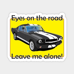 Eyes on the road Magnet