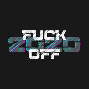 Farewell Fucker, 2020 Sucks, Welcome 2021, New Years Eve 2020. Fuck Off 2020 T-Shirt