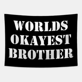 Worlds Okayest Brother 1 Tapestry