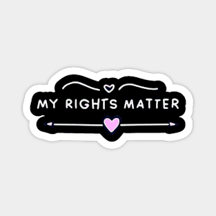 My Rights Matter Magnet