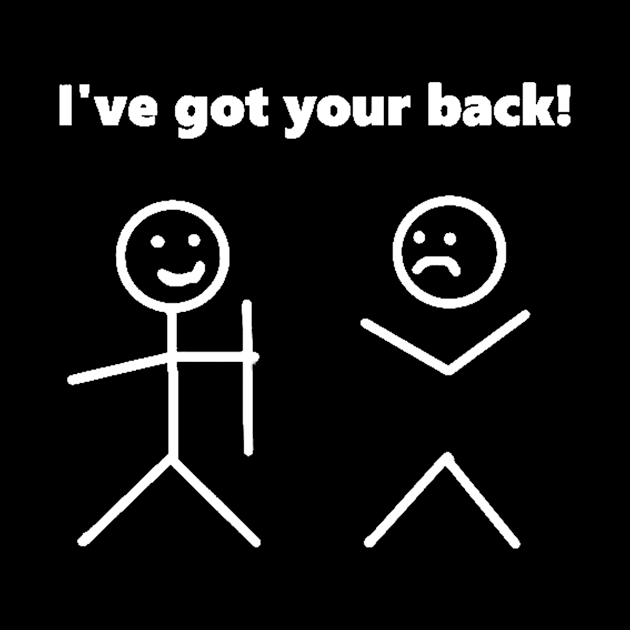 I ve got your back - Friends Funny sarcastic quote by MADesigns