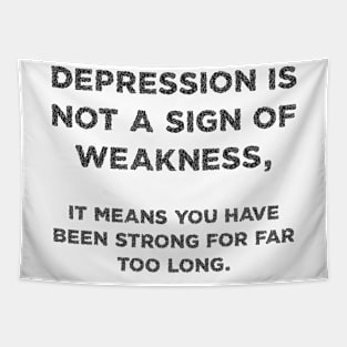 Depression is Not a Sign of Weakness Tapestry