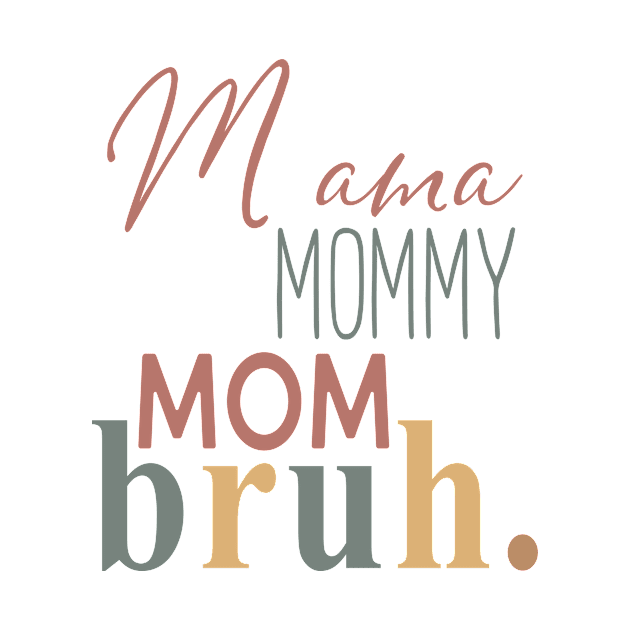 Mama Mommy Mom Bruh Mommy And Me Funny Boy Mom Life by Dealphy