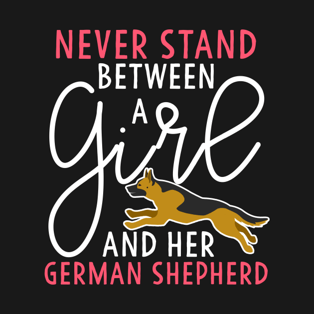 Never Stand Between A Girl and her German Shepherd by Mesyo