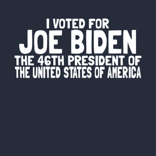 The 46th President United States of America Commemorative Joe Biden T-Shirt