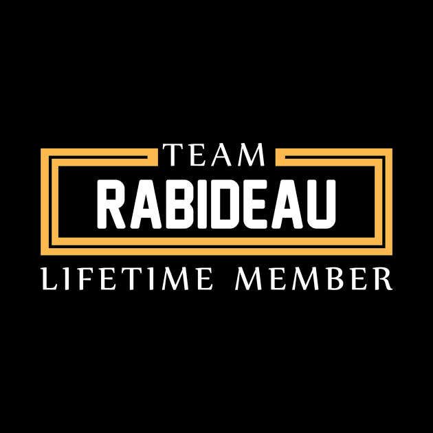 TEAM RABIDEAU LIFETIME MEMBER ,RABIDEAU NAME by cristikosirez