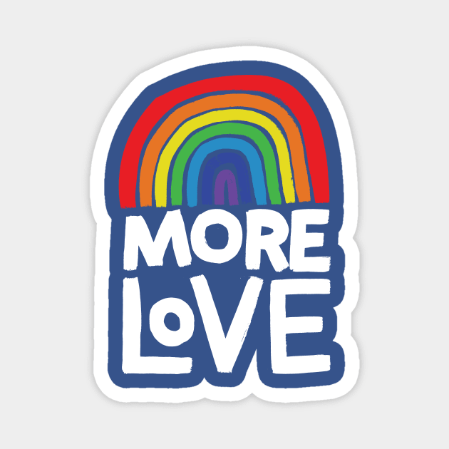 more love rainbow Magnet by MatthewTaylorWilson