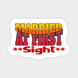 Married at First Sight (yellow and red stacked text) Magnet