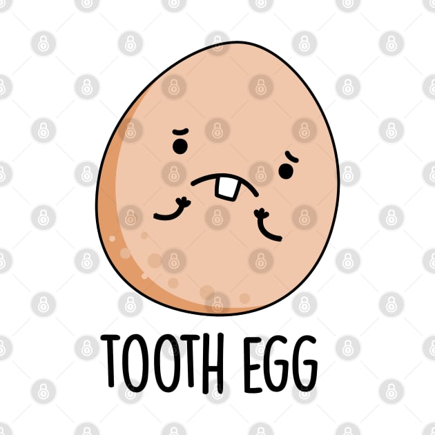 Tooth Egg Funny Dental Toothache Pun by punnybone