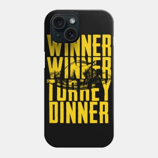 WINNER WINNER TURKEY DINNER Phone Case