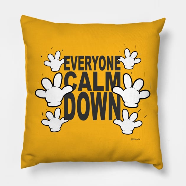 Everyone Calm Down Pillow by Dillo’s Diz