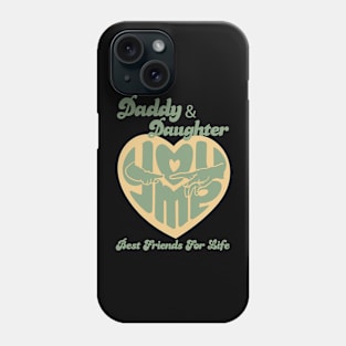Daddy And Daughter Best Friends For Life Phone Case