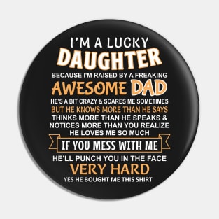 I Am A Lucky Daughter I have an awesome dad Pin