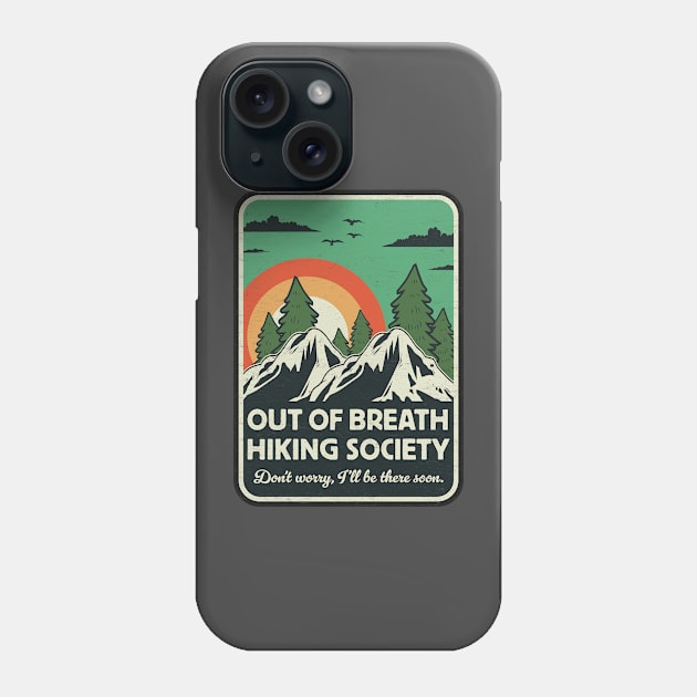 Out of Breath Hiking Society - Outdoor Adventure - Funny Hiking Lovers Phone Case by TwistedCharm