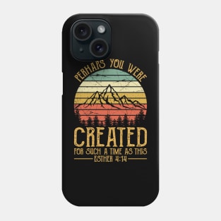 Vintage Christian Perhaps You Were Created For Such A Time As This Phone Case
