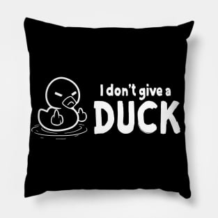 I Dont Give a DUCK Pillow