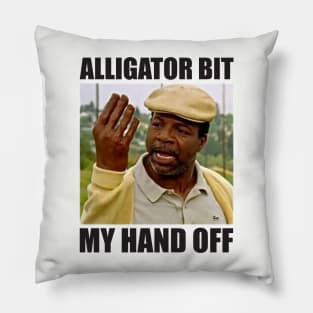 Alligator Bit My Hand Off! Pillow