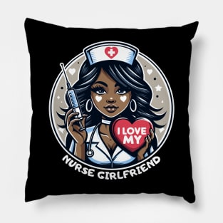 I love my nurse girlfriend Pillow