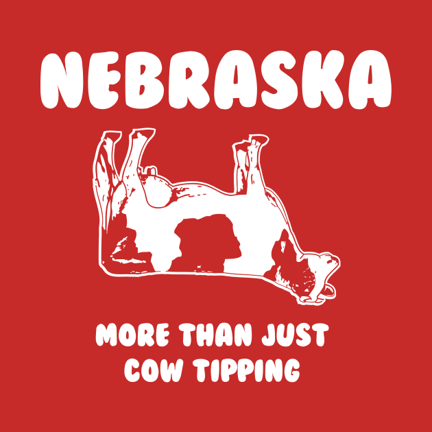 Nebraska More Than Just Cow Tipping T-shirt by Corn Coast by Corn Coast