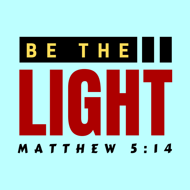 Be The Light | Christian Typography by All Things Gospel