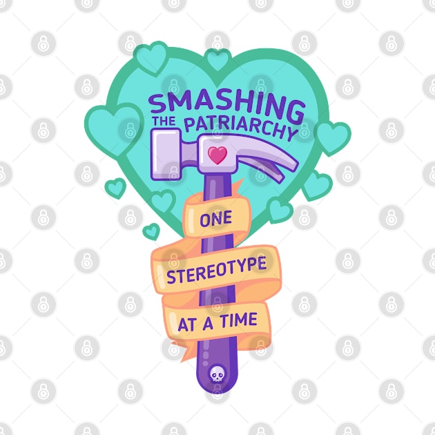 Smashing the Patriarchy, One Stereotype at a Time by Sugar & Bones