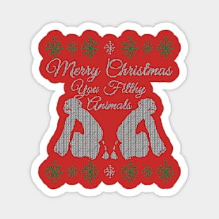 Merry Christmas You filthy animals Ugly sweater Magnet