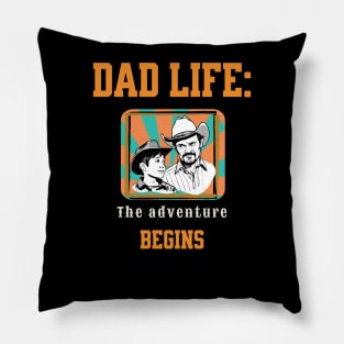 Dad life: Adventure begins, fathers day new father Pillow