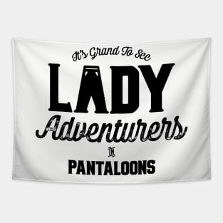 It's Grand To See Lady Adventurers In Pantaloons Tapestry