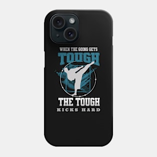 The Tough Kicks Fight Sport Fun Good Vibes Free Spirit Phone Case