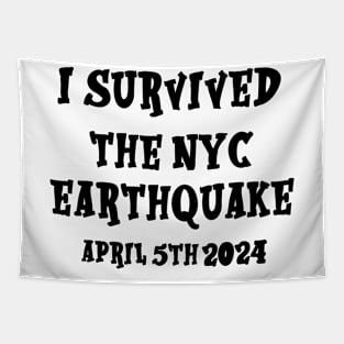 I Survived The NYC Earthquake April 5th 2024 America USA Tapestry