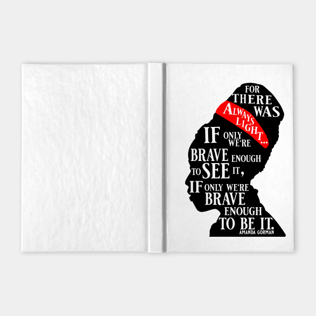 Amanda Gorman Quote For There Was Always Light Amanda Gorman Notebook Teepublic