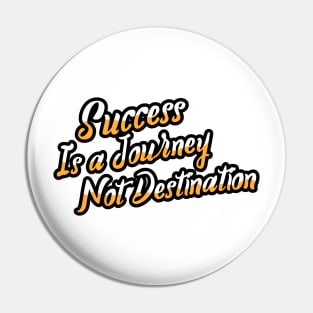 Success is a journey Pin