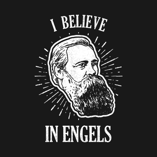 I Believe In Friedrich Engels | Funny Communist Socialist by dumbshirts