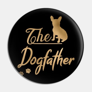 French Bulldog Frenchie Dogfather Pin