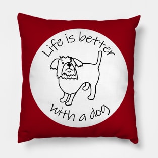 Animals Quote Disc Life is Better with a Dog Pillow