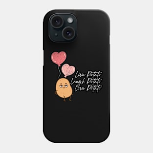 Live Potato Laugh Potato Love Potato Phone Case
