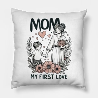 Mom, My First Love Pillow