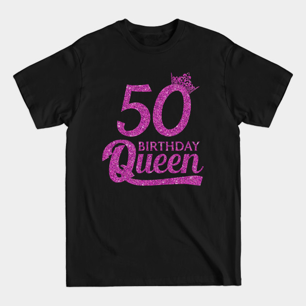 Discover 50 Birthday Queen - 50th Birthday Gift Ideas - 50 Years Old Birthday - 50th Birthday - T-Shirt