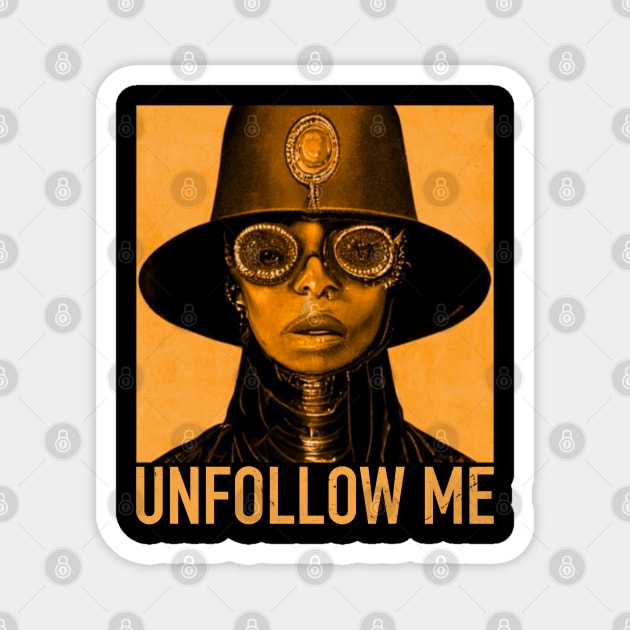 Unfollow Me Magnet by Joyjoy