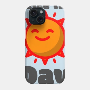 seize the day Phone Case