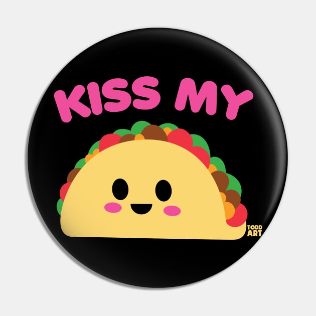 KISS MY TACO Pin by toddgoldmanart