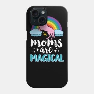 Moms Are Magical Phone Case